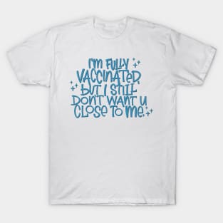 fully vaccinated T-Shirt